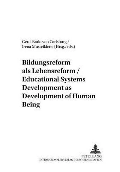 Bildungsreform als Lebensreform- Educational Systems Development as Development of Human Being