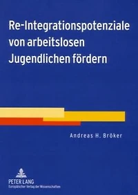 Re-Integrationspotenziale von arbeitslosen Jugendlichen foerdern: Ergebnisse aus der wissenschaftlichen Begleitung eines gemeinsamen Profilingprojekts von Kommune und Agentur fuer Arbeit zur persoenlichen und beruflichen Orientierung von arbeitslosen Juge
