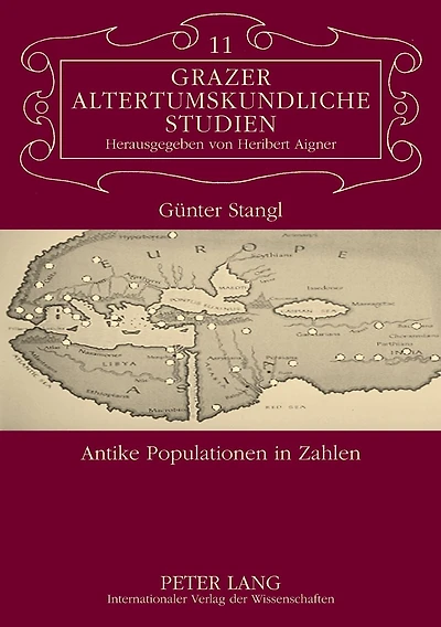 Antike Populationen in Zahlen: Ueberpruefungsmoeglichkeiten von demographischen Zahlenangaben in antiken Texten