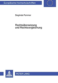 Rechtsuebersetzung und Rechtsvergleichung: Translatologische Fragen zur Interdisziplinaritaet