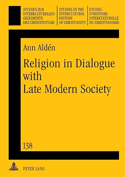Religion in Dialogue with Late Modern Society: A Constructive Contribution to a Christian Spirituality- Informed by Buddhist-Christian Encounters