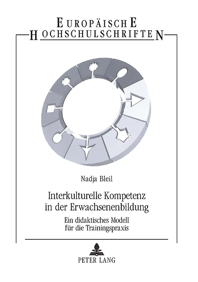 Interkulturelle Kompetenz in der Erwachsenenbildung: Ein didaktisches Modell fuer die Trainingspraxis