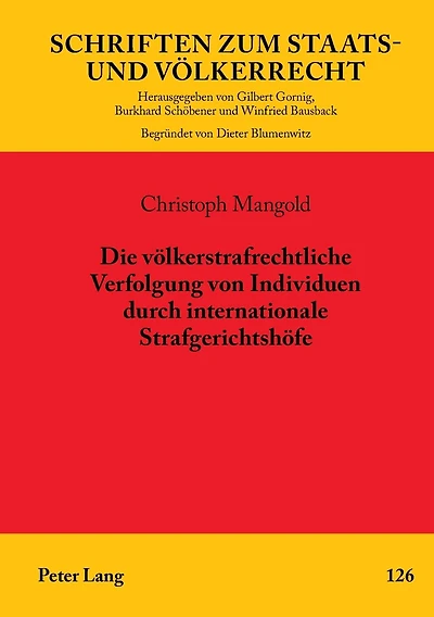 Die voelkerstrafrechtliche Verfolgung von Individuen durch internationale Strafgerichtshoefe