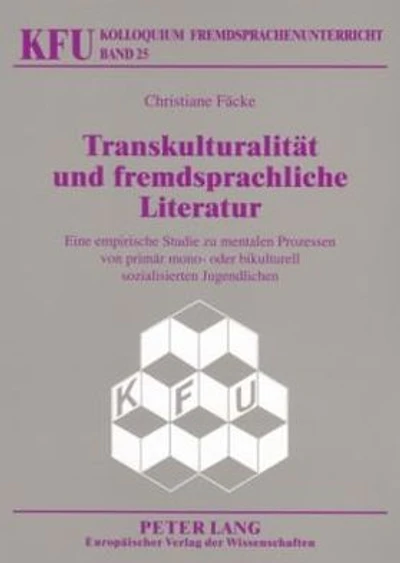 Transkulturalitaet und fremdsprachliche Literatur: Eine empirische Studie zu mentalen Prozessen von primaer mono- oder bikulturell sozialisierten Jugendlichen