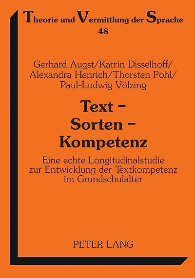 Text - Sorten - Kompetenz: Eine echte Longitudinalstudie zur Entwicklung der Textkompetenz im Grundschulalter