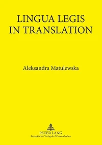 Lingua Legis in Translation: English-Polish and Polish-English Translation of Legal Texts