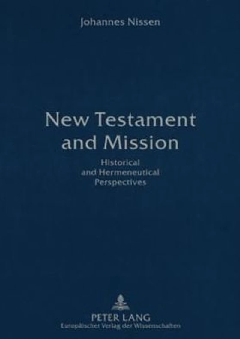 New Testament and Mission: Historical and Hermeneutical Perspectives