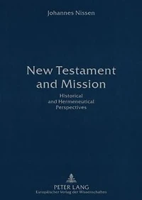 New Testament and Mission: Historical and Hermeneutical Perspectives