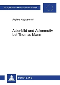 Asienbild und Asienmotiv bei Thomas Mann
