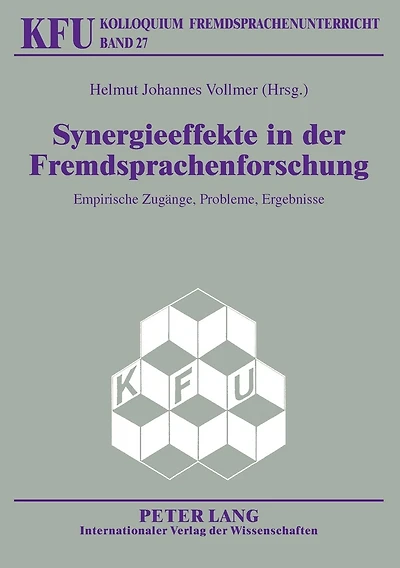 Synergieeffekte in der Fremdsprachenforschung: Empirische Zugaenge, Probleme, Ergebnisse