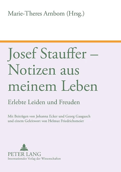 Josef Stauffer - Notizen aus meinem Leben: Erlebte Leiden und Freuden