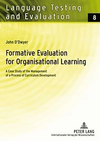 Formative Evaluation for Organisational Learning: A Case Study of the Management of a Process of Curriculum Development
