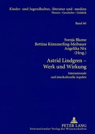 Astrid Lindgren - Werk und Wirkung: Internationale und interkulturelle Aspekte