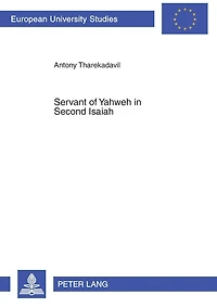 Servant of Yahweh in Second Isaiah: Isaianic Servant Passages in Their Literary and Historical Context