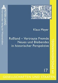 Rußland - Vertraute Fremde: Neues und Bleibendes in historischer Perspektive- Ausgewaehlte Beitraege von Klaus Meyer