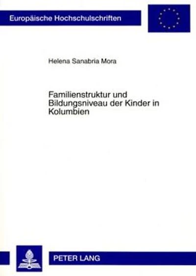 Familienstruktur und Bildungsniveau der Kinder in Kolumbien: Eine historisch-demographische Analyse 1976-2000