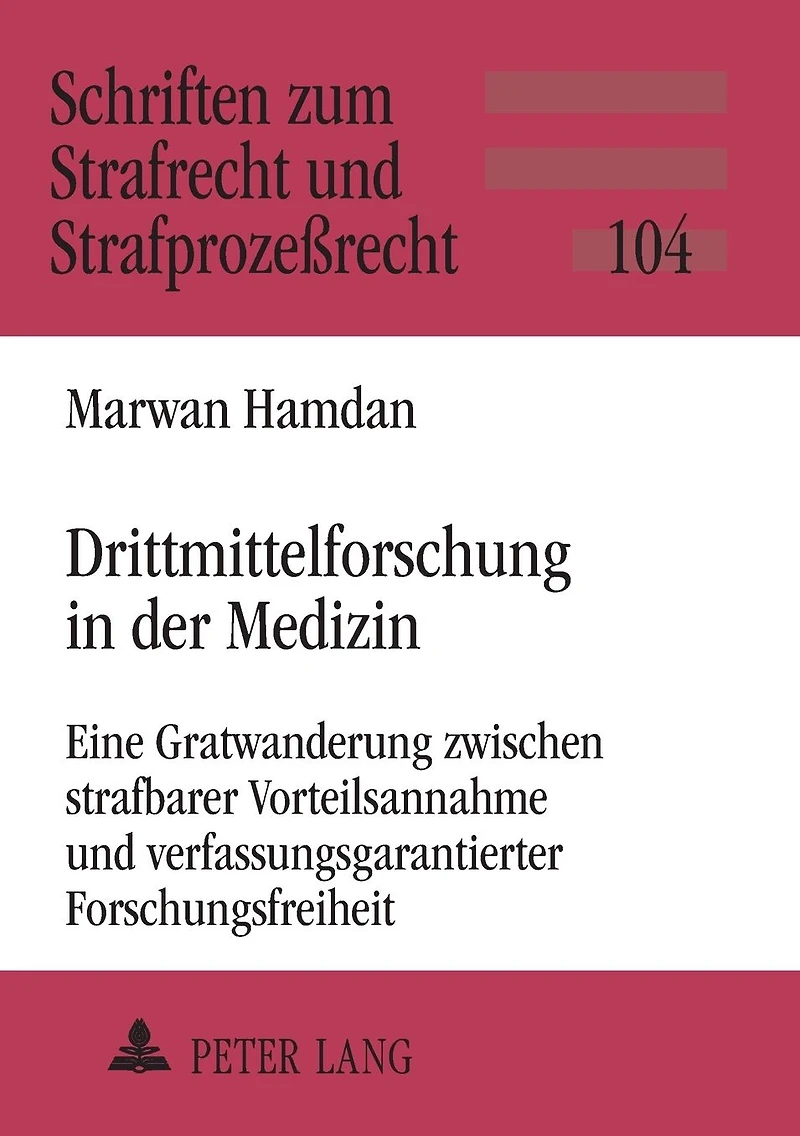 Drittmittelforschung in der Medizin: Eine Gratwanderung zwischen strafbarer Vorteilsannahme und verfassungsgarantierter Forschungsfreiheit
