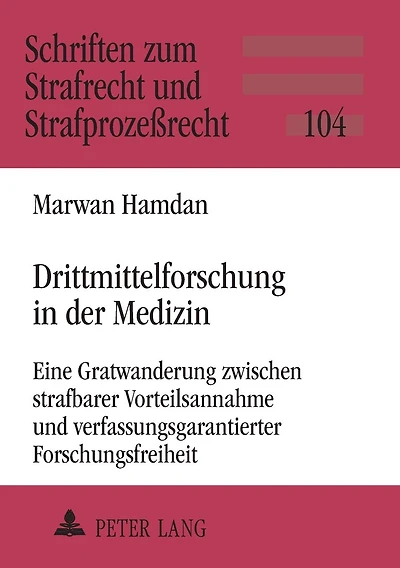 Drittmittelforschung in der Medizin: Eine Gratwanderung zwischen strafbarer Vorteilsannahme und verfassungsgarantierter Forschungsfreiheit