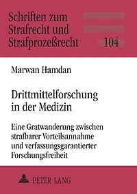Drittmittelforschung in der Medizin: Eine Gratwanderung zwischen strafbarer Vorteilsannahme und verfassungsgarantierter Forschungsfreiheit