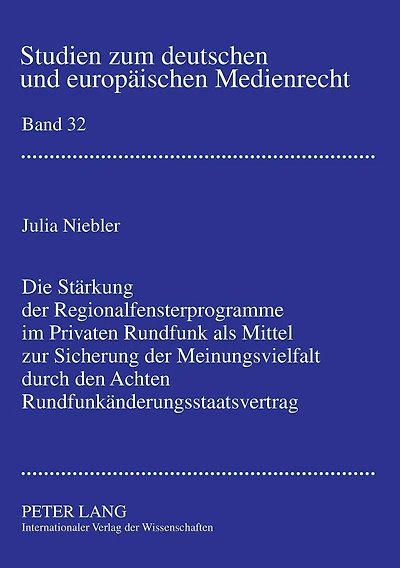 Die Staerkung der Regionalfensterprogramme im Privaten Rundfunk als Mittel zur Sicherung der Meinungsvielfalt durch den Achten Rundfunkaenderungsstaatsvertrag
