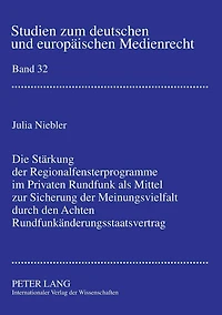 Die Staerkung der Regionalfensterprogramme im Privaten Rundfunk als Mittel zur Sicherung der Meinungsvielfalt durch den Achten Rundfunkaenderungsstaatsvertrag