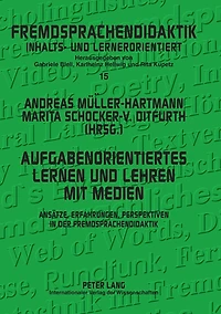 Aufgabenorientiertes Lernen und Lehren mit Medien: Ansaetze, Erfahrungen, Perspektiven in der Fremdsprachendidaktik