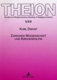 Zwischen Wissenschaft und Kirchenpolitik: Zur Bedeutung universitaerer Theologie fuer die Identitaet einer Landeskirche in Geschichte und Gegenwart