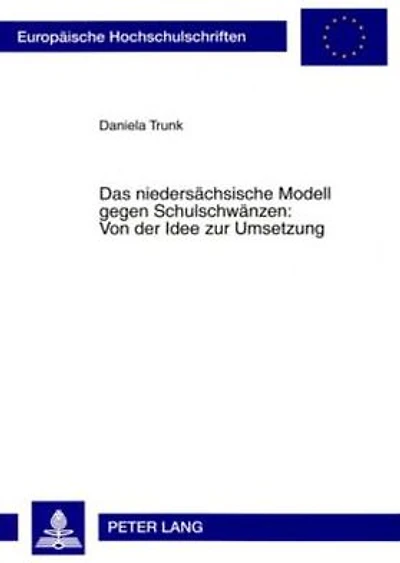 Das niedersaechsische Modell gegen Schulschwaenzen: Von der Idee zur Umsetzung: Evaluation eines kriminalpraeventiven Modells im Spannungsfeld interinstitutioneller Kooperation zwischen Schule, sozialem Dienst und Polizei