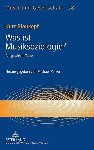Was ist Musiksoziologie?: Ausgewaehlte Texte- Herausgegeben von Michael Parzer