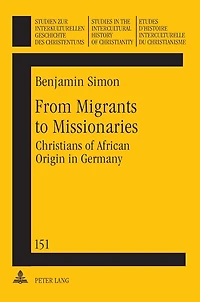 From Migrants to Missionaries: Christians of African Origin in Germany