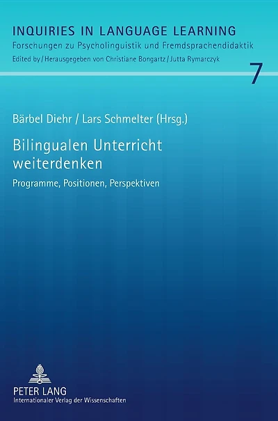 Bilingualen Unterricht weiterdenken: Programme, Positionen, Perspektiven