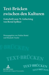 Text-Bruecken zwischen den Kulturen: Festschrift zum 70. Geburtstag von Bernd Spillner
