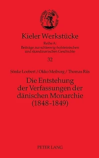 Die Entstehung der Verfassungen der daenischen Monarchie (1848-1849)