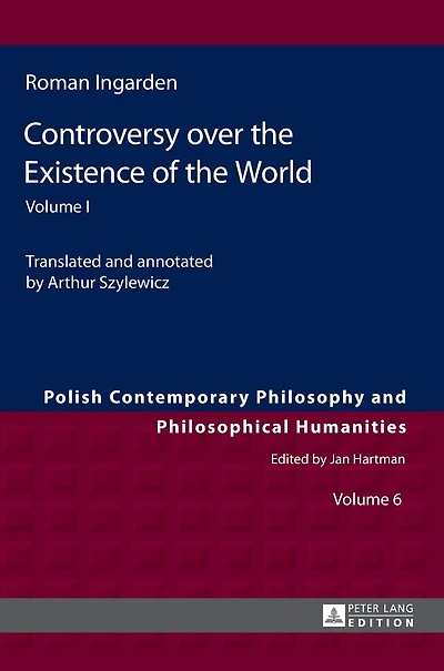 Controversy over the Existence of the World: Volume I