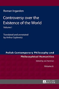 Controversy over the Existence of the World: Volume I