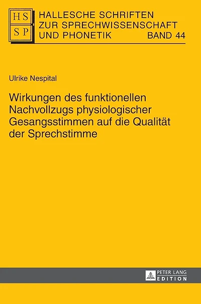 Wirkungen des funktionellen Nachvollzugs physiologischer Gesangsstimmen auf die Qualitaet der Sprechstimme