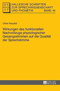 Wirkungen des funktionellen Nachvollzugs physiologischer Gesangsstimmen auf die Qualitaet der Sprechstimme