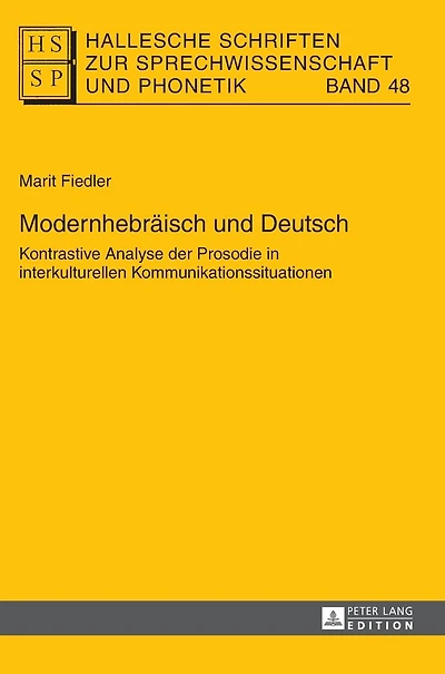 Modernhebraeisch und Deutsch: Kontrastive Analyse der Prosodie in interkulturellen Kommunikationssituationen
