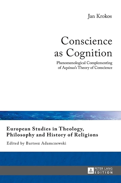 Conscience as Cognition: Phenomenological Complementing of Aquinas's Theory of Conscience