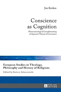 Conscience as Cognition: Phenomenological Complementing of Aquinas's Theory of Conscience