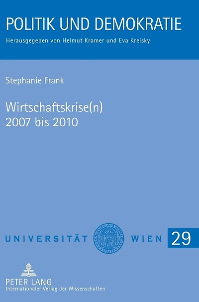Wirtschaftskrise(n) 2007 bis 2010: Auswirkungen auf Oesterreich und politische Maßnahmen zur Gegensteuerung - mit einem Vergleich zur Weltwirtschaftskrise 1929