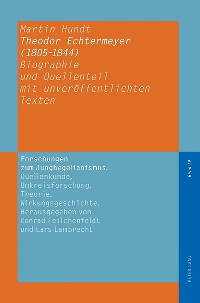 Theodor Echtermeyer (1805-1844): Biographie und Quellenteil mit unveroeffentlichten Texten