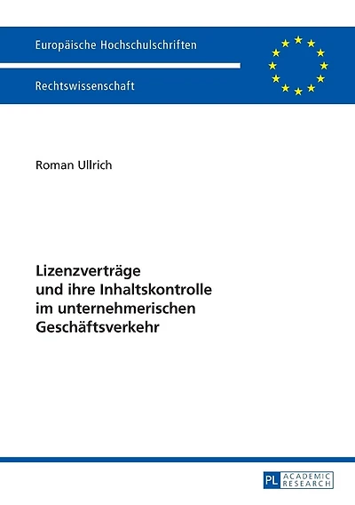 Lizenzvertraege und ihre Inhaltskontrolle im unternehmerischen Geschaeftsverkehr