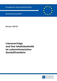 Lizenzvertraege und ihre Inhaltskontrolle im unternehmerischen Geschaeftsverkehr