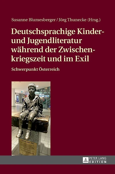 Deutschsprachige Kinder- und Jugendliteratur waehrend der Zwischenkriegszeit und im Exil: Schwerpunkt Oesterreich