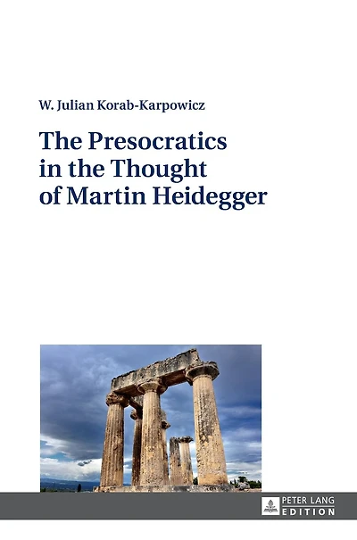 The Presocratics in the Thought of Martin Heidegger