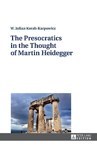 The Presocratics in the Thought of Martin Heidegger