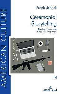 Ceremonial Storytelling: Ritual and Narrative in Post-9/11 US Wars