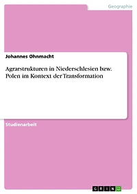 Agrarstrukturen in Niederschlesien bzw. Polen im Kontext der Transformation
