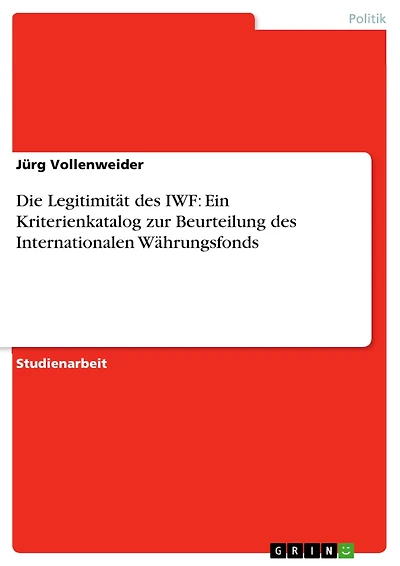 Die Legitimität des IWF: Ein Kriterienkatalog zur Beurteilung des Internationalen Währungsfonds